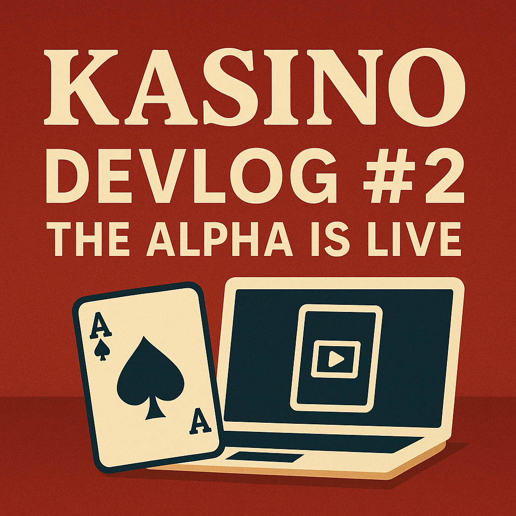 Kasino Devlog #2 — The Alpha Is Live